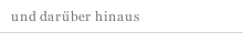 und dar&uuml;ber hinaus