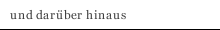 und dar&uuml;ber hinaus